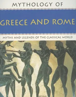 Mythology: Greece and Rome (Mythology Of...)