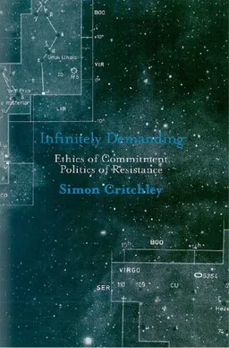 Infinitely Demanding: Ethics of Commitment, Politics of Resistance (2008 paperback edition)