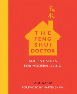 The Feng Shui Doctor: Ancient Skills for Modern Living