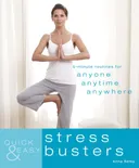 Quick & Easy Stress Busters: 5-Minute Routines for Anyone, Anytime, Anywhere