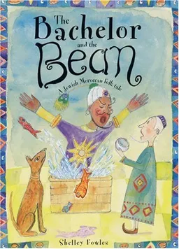 The Bachelor and the Bean: A Jewish Moroccan Folk Tale