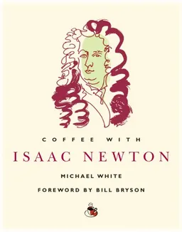 Coffee with Isaac Newton (Coffee with...Series)