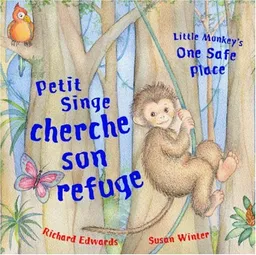 Petit Singe cherche son refuge/Little Monkey's One Safe Place (French/English Edition) (English and French Edition)