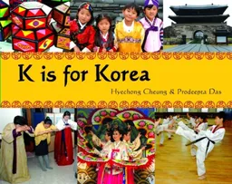 K Is for Korea (World Alphabets)