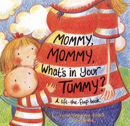 Mommy, Mommy, What's in your Tummy?