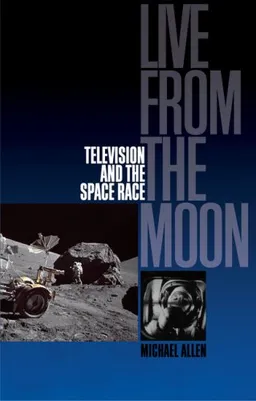 Live From the Moon: Film, Television and the Space Race