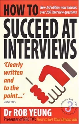 How to Succeed at Interviews: Includes over 200 Interview Questions