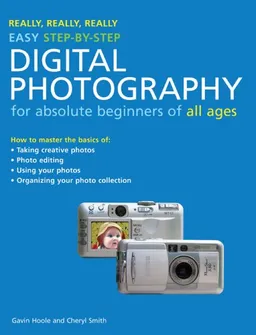 עטיפת הספר Really, Really, Really Easy Step-by-Step Digital Photography: For Absolute Beginners of All Ages (Really Really Really Easy) מאת Gavin Hoole