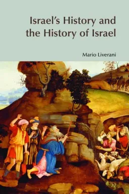 עטיפת הספר Israel's History and the History of Israel (BibleWorld) מאת Mario Liverani