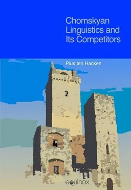 Chomskyan Linguistics and its Competitors