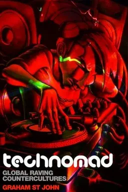עטיפת הספר Technomad: Global Raving Countercultures (Popular Music History) (STUDIES IN POPULAR MUSIC) מאת Graham St John