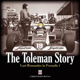 The Toleman Story: The Last Romantics in Formula 1
