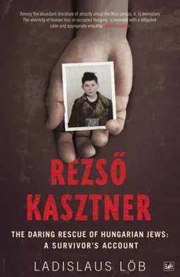 עטיפת הספר Rezso Kasztner: The Daring Rescue of Hungarian Jews: A Survivor's Account (Pimlico) מאת Ladislaus Lob