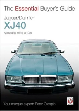 Jaguar/Daimler XJ40: The Essential Buyer's Guide