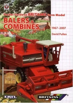 Britains Farm Model Balers & Combines 1967 to 2007: Pocket Guide (Pocket Guide Britains Farm Mod)