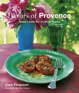 Flavors of Provence: Recipes from the South of France