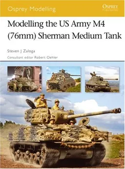 עטיפת הספר Modelling the US Army M4 (76mm) Sherman Medium Tank (Osprey Modelling) מאת Steven Zaloga