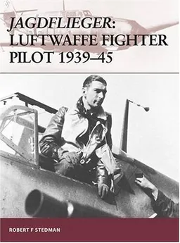 עטיפת הספר Jagdflieger: Luftwaffe Fighter Pilot 1939-45 (Warrior) מאת Robert Stedman