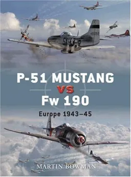 P-51 Mustang vs Fw 190: Europe 1943-45 (Duel)