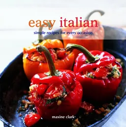 עטיפת הספר Easy Italian: Simple Recipes for Every Occasion (Easy (Ryland Peters & Small)) מאת Maxine Clark