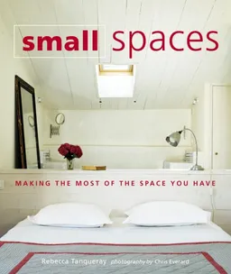 Small Spaces: Making the Most of the Space You Have