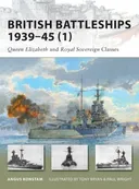 British Battleships 1939-45 (1): Queen Elizabeth and Royal Soverign Classes (New Vanguard)