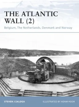 The Atlantic Wall (2): Belgium, The Netherlands, Denmark and Norway (Fortress)