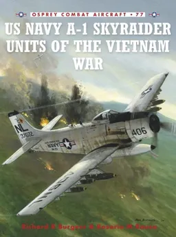 עטיפת הספר US Navy A-1 Skyraider Units of the Vietnam War (Combat Aircraft) מאת Rick Burgess