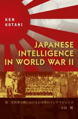 עטיפת הספר Japanese Intelligence in World War II (General Military) מאת Ken Kotani
