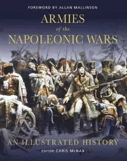 עטיפת הספר Armies of the Napoleonic Wars: An illustrated history (General Military) מאת Chris McNab