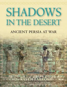 Shadows in the Desert: Ancient Persia at War (General Military)