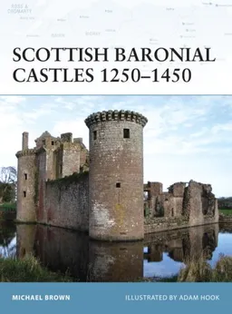 Scottish Baronial Castles 1250-1450 (Fortress)