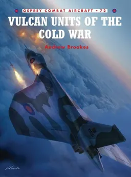 Vulcan Units of the Cold War (Combat Aircraft)
