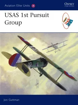 עטיפת הספר USAS 1st Pursuit Group (Aviation Elite Units) מאת Jon Guttman