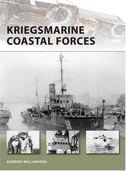 עטיפת הספר Kriegsmarine Coastal Forces (New Vanguard) מאת Gordon Williamson