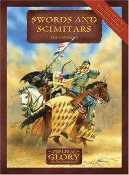 עטיפת הספר Swords and Scimitars: Field of Glory The Crusades Army List מאת Richard Bodley-Scott