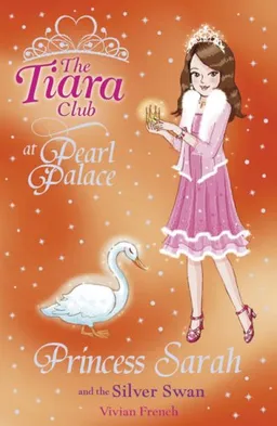 Princess Sarah and the Silver Swan (The Tiara Club)