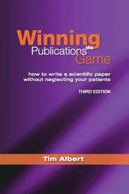 Winning the Publications Game: How to Write a Scientific Paper Without Neglecting Your Patients