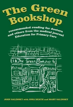 The Green Bookshop: Recommended Reading for Doctors and Others from the Medical Journal Education for Primary Care