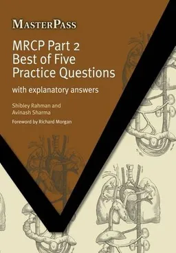 MRCP Best of Five Practice Questions: With Explanatory Answers (Masterpass Series)