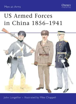 US Armed Forces in China 1856-1941 (Men-at-Arms)