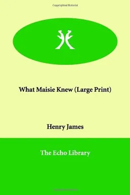 עטיפת הספר What Maisie Knew (Large Print) מאת Henry James