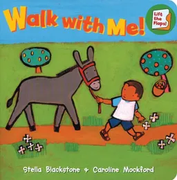 עטיפת הספר Walk With Me! (Fun First Steps) (Lift the Flap) מאת Stella Blackstone