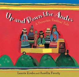 עטיפת הספר Up and Down the Andes (Travel the World) מאת Laurie Krebs