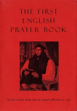 The First English Prayer Book: The First Worship Edition Since the Original Publication in 1549