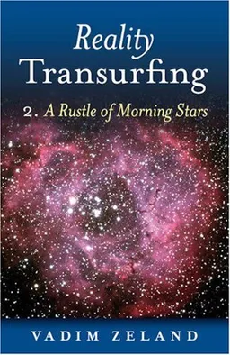 Reality Transurfing 2: A Rustle of Morning Stars