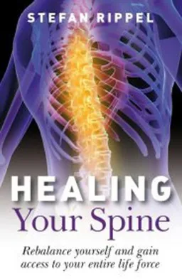 עטיפת הספר Healing Your Spine: Learn to Live Without Back Pain מאת Stefan Rippel