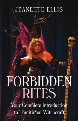עטיפת הספר Forbidden Rites: Your Complete Introduction to Traditional Witchcraft מאת Jeanette Ellis