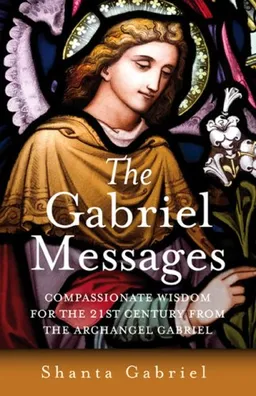 עטיפת הספר The Gabriel Messages: Practical Support for Daily Life from the Archangel Gabriel מאת Shanta Gabriel