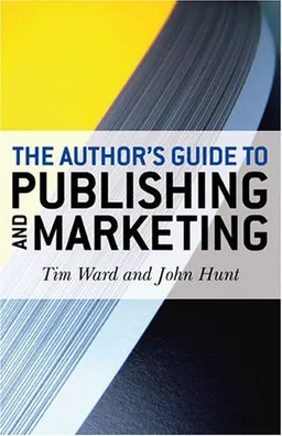 The Author's Guide to Publishing and Marketing